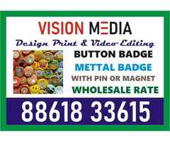 Vision Media | specialized in Button Badge | Bangalore | 4023 |